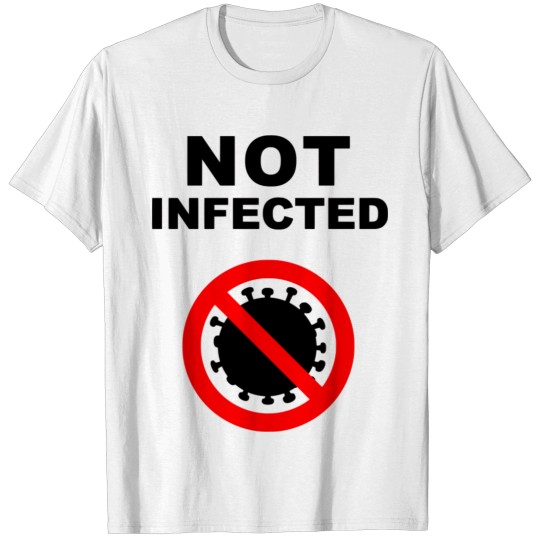 Discover Coronavirus NOT INFECTED T-shirt