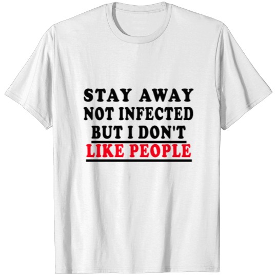Discover stay away not infected T-shirt