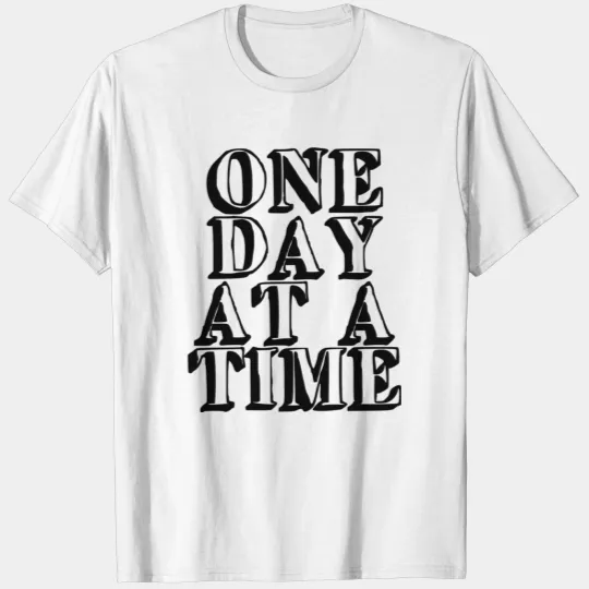 ONE DAY AT A TIME T-shirt