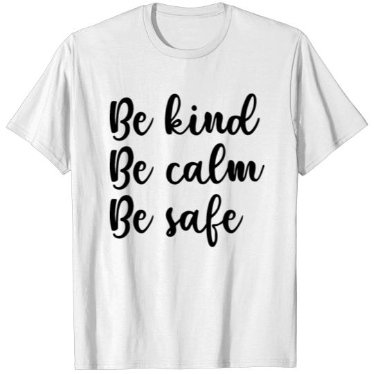 Discover be kind be calm be safe T-shirt
