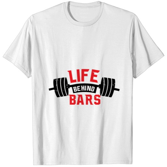 Discover Life Behind Bars Gym Bodybuilding Motivational T-shirt