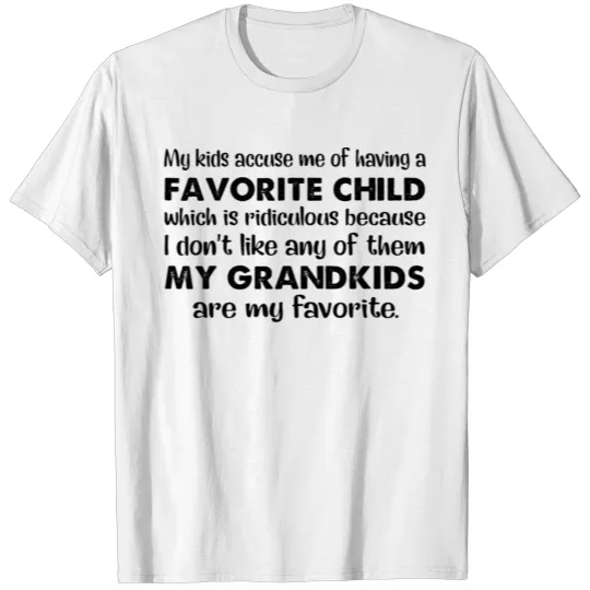 Discover My Kids Accuse Me Of Having A Favorite Child T-shirt