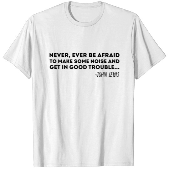 Discover Congressman Lewis Civil Rights Hero Quote T-shirt