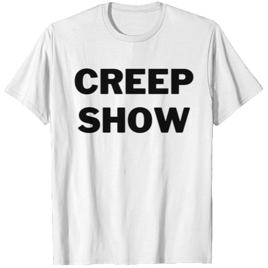 Creep Show (in black letters) T-shirt