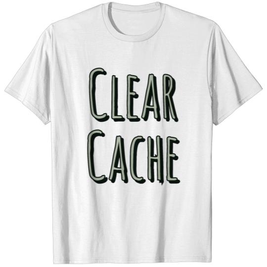 Discover Clear Cache T-shirt