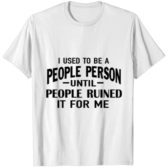 Discover I Used to Be A People Person People T-shirt