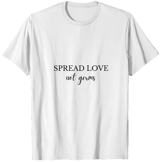 Spread Love - Not Germs | Corona T-shirt