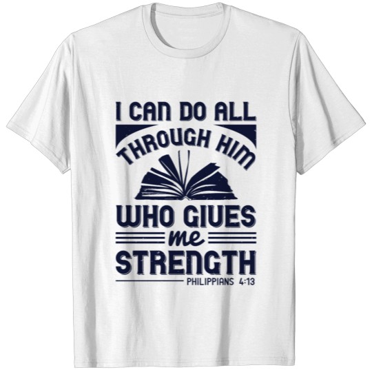 Discover I can do all things through Him T-shirt