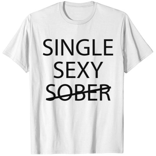 single, sexy, not sober T-shirt