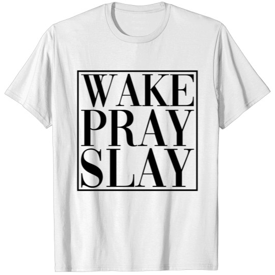 Discover Wake Pray Slay T-shirt