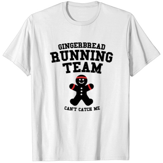Discover Gingerbread Running Team Can't Catch Me T-shirt