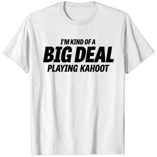 Discover Big Deal–Kahoot T-shirt