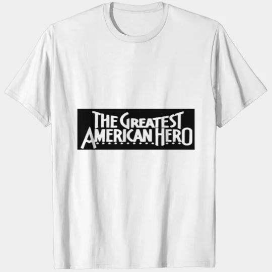 The Good Of Greatest american hero T-shirt
