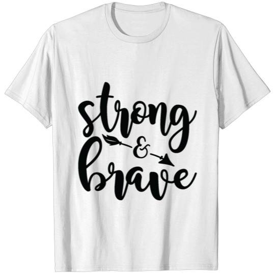 Discover Strong Brave T-shirt