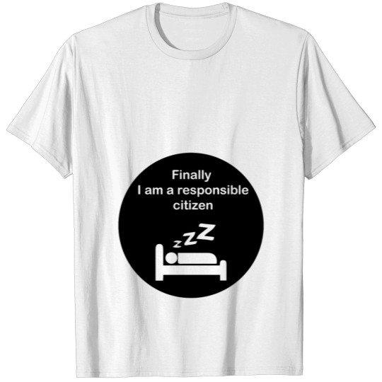 Discover Finally I am a responsible citizen - sleeping T-shirt
