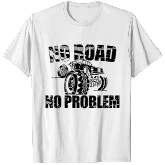 Discover No Road no Problem Off Road 4x4 Mud Dirt Gift Idea T-shirt