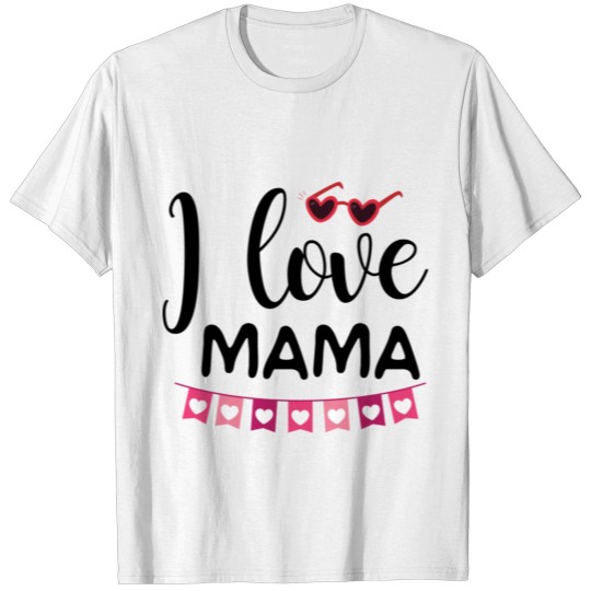 Discover I love mama T-shirt