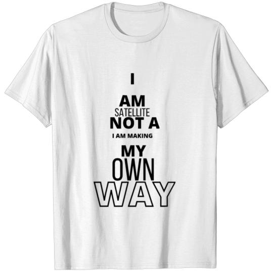 Discover I am making my own way T-shirt