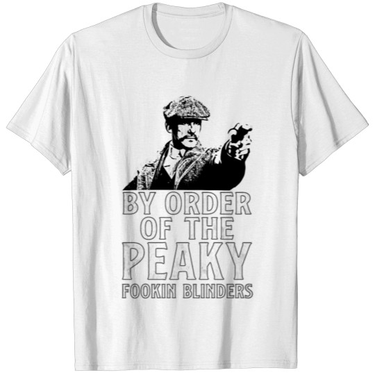 Discover By Order of the Peaky Fookin Blinders T-shirt