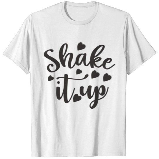 Discover Shake It Up T-shirt