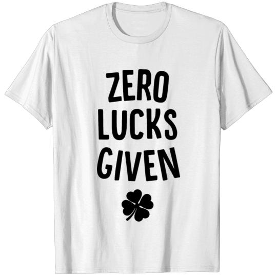 Discover Zero Lucks Given T-shirt