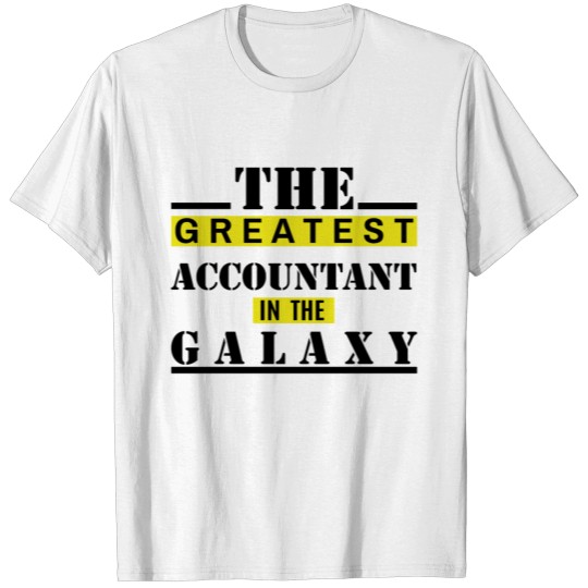 Discover The greatest Accountant in the Galaxy T-shirt