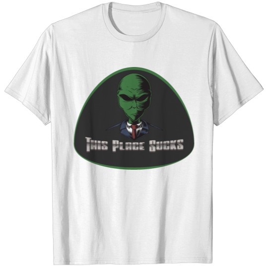 Discover This Place Sucks | Funny Alien T-shirt