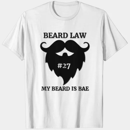 Beard Law My Beard Is Bae T-shirt
