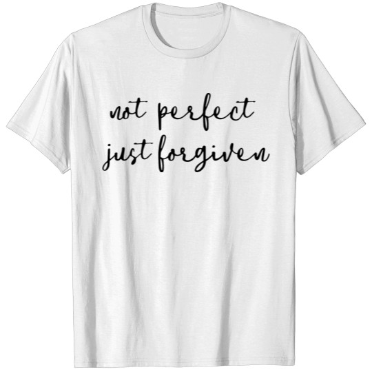 Discover not perfect just forgiven T-shirt