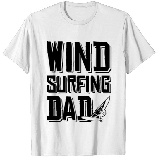 Discover Windsurfing dad windsurfer dad T-shirt