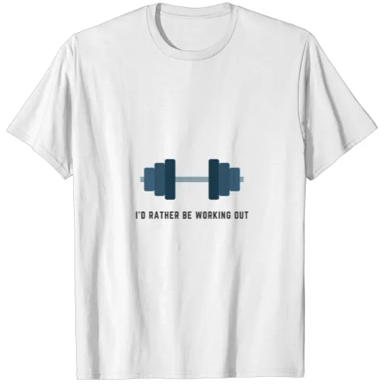 Discover I'd rather be Working out T-shirt