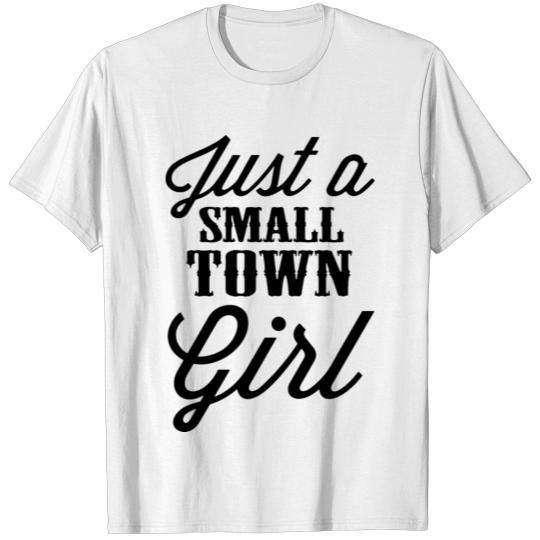 Discover just a small town girl T-shirt