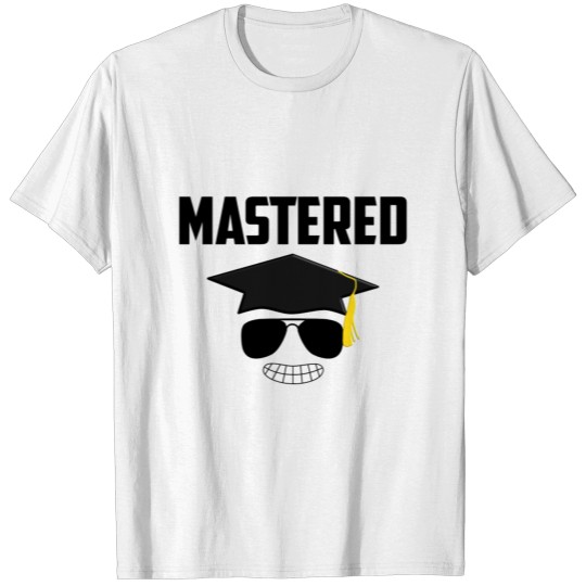 Discover Mastered Graduate Happy Bachelor Master Doctor T-shirt