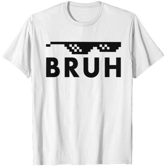 Deal With It Bruh Meme T-shirt