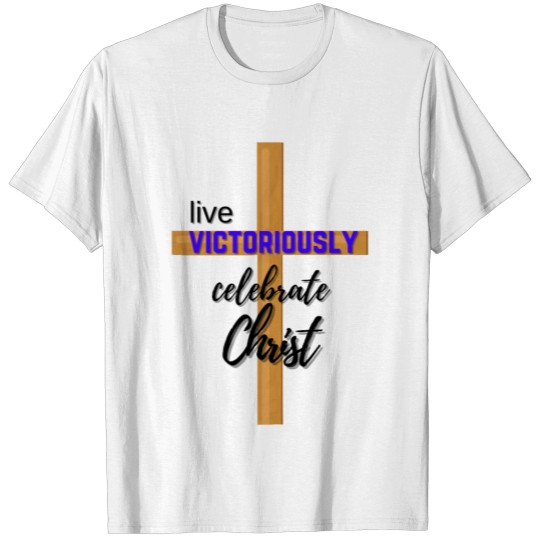 Discover Live Victoriously Celebrate Christ T-shirt