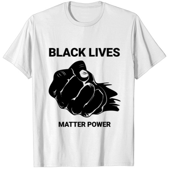Discover Black Lives Matter Power T-shirt