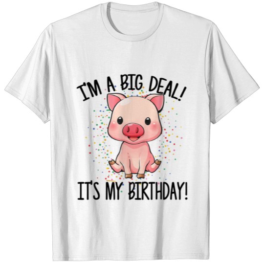 Discover I'm A Big Deal It's My Birthday T-shirt