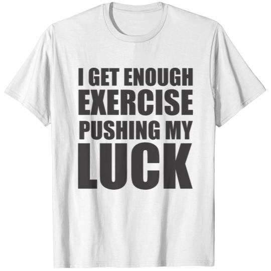 Discover Funny saying exercise T-shirt