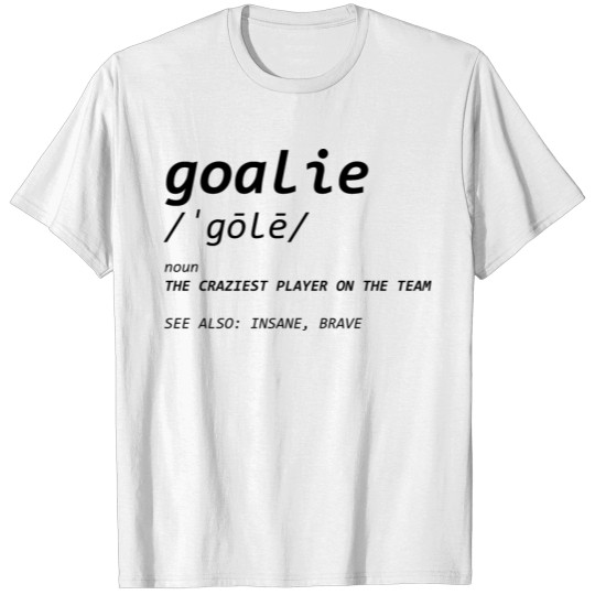 Discover Goalie Gear Goalkeeper Definition T-shirt