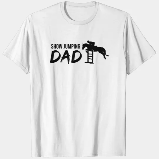 Show Jumping Dad Rider Riding Equestrian Sport T-shirt