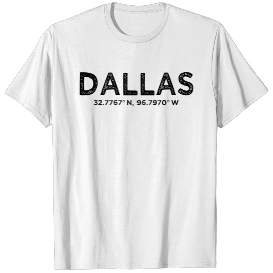 Discover Dallas Coordinates - USA - Texas - Longitude T-shirt