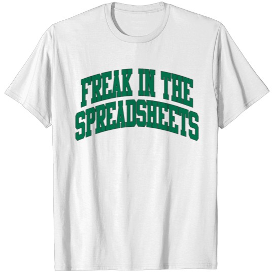 Discover FREAK IN THE SPREADSHEETS T-shirt