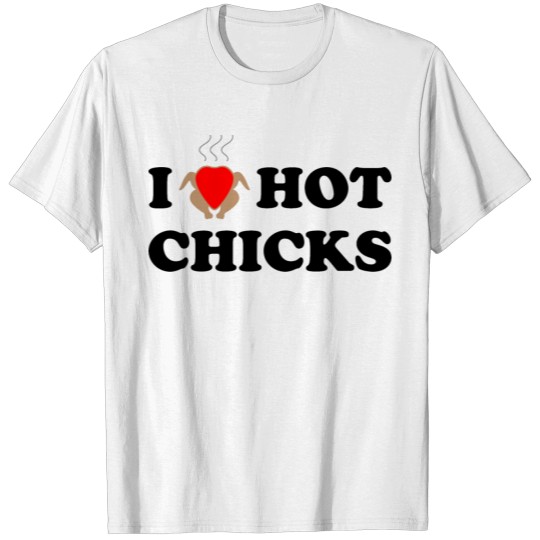 Discover I Love Hot Chicks T-shirt