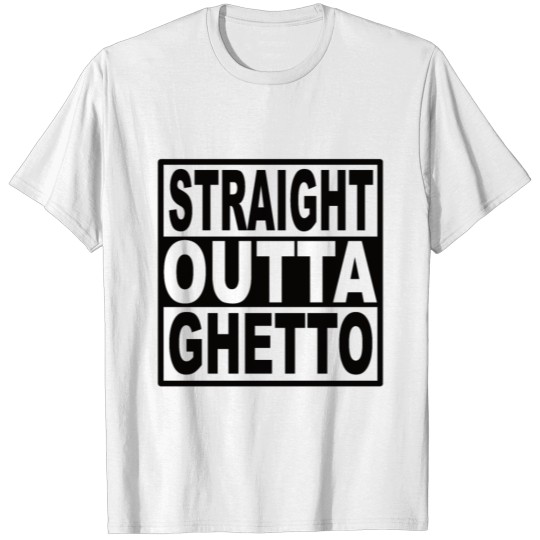 Discover Straight Outta Ghetto T-shirt