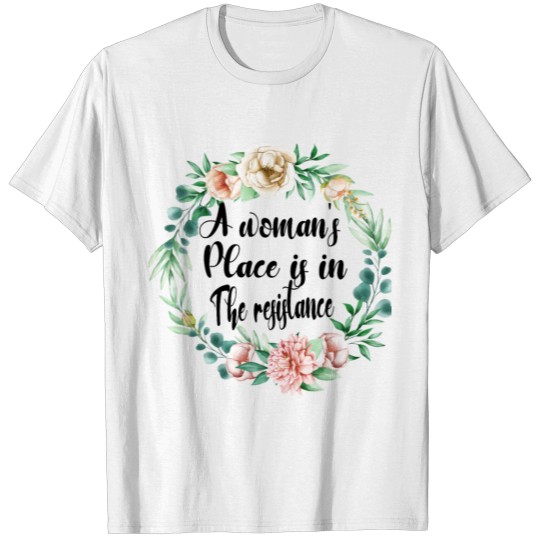 Discover woman's place resistance T-shirt