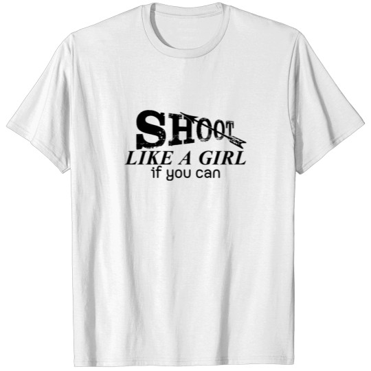 Discover Shoot Like A Girl Archery T-shirt