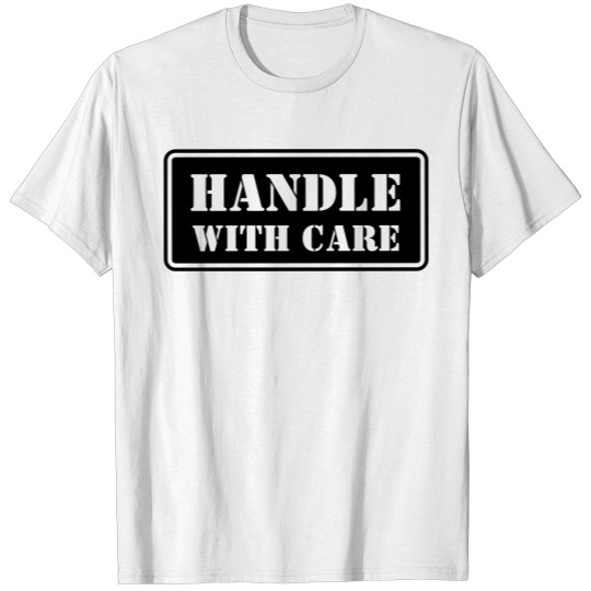 Discover Handle With Care HD VECTOR T-shirt