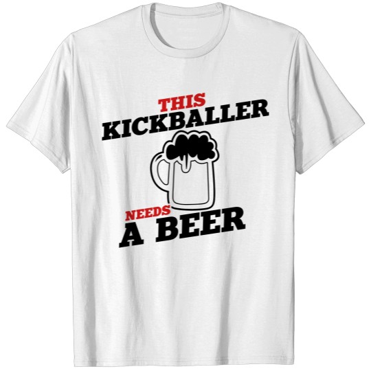 Discover this kickballer needs a beer T-shirt