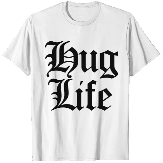 Hug Life T-shirt