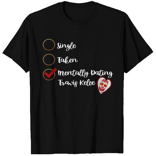 Kelce Love, Mentally Dating Travis Kelce Shirt